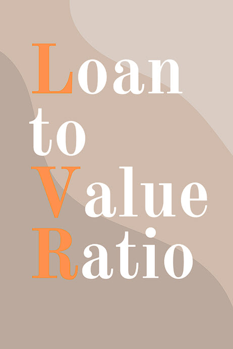 Loan to Value Ratio